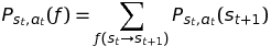 P(s_t,a_t)(f) = Σ P(s_t,a_t)(s_{t+1})