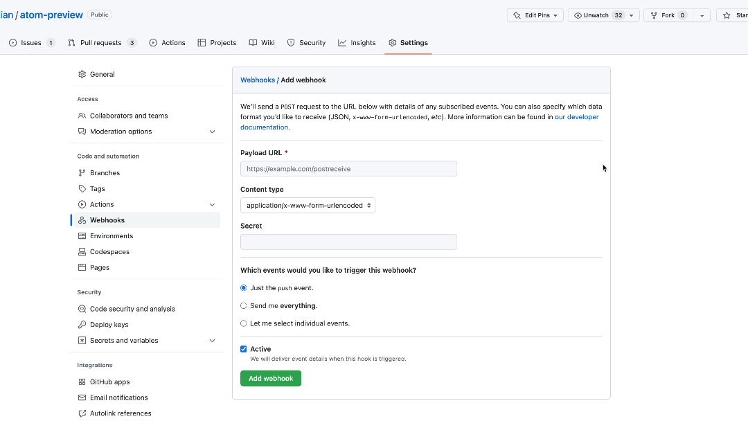 Adding a GitHub web hook by navigating to Settings -> Webhooks -> Add webhook