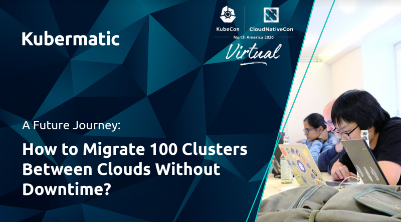 slide deck How to Migrate 100 Clusters between Clouds without Downtime 