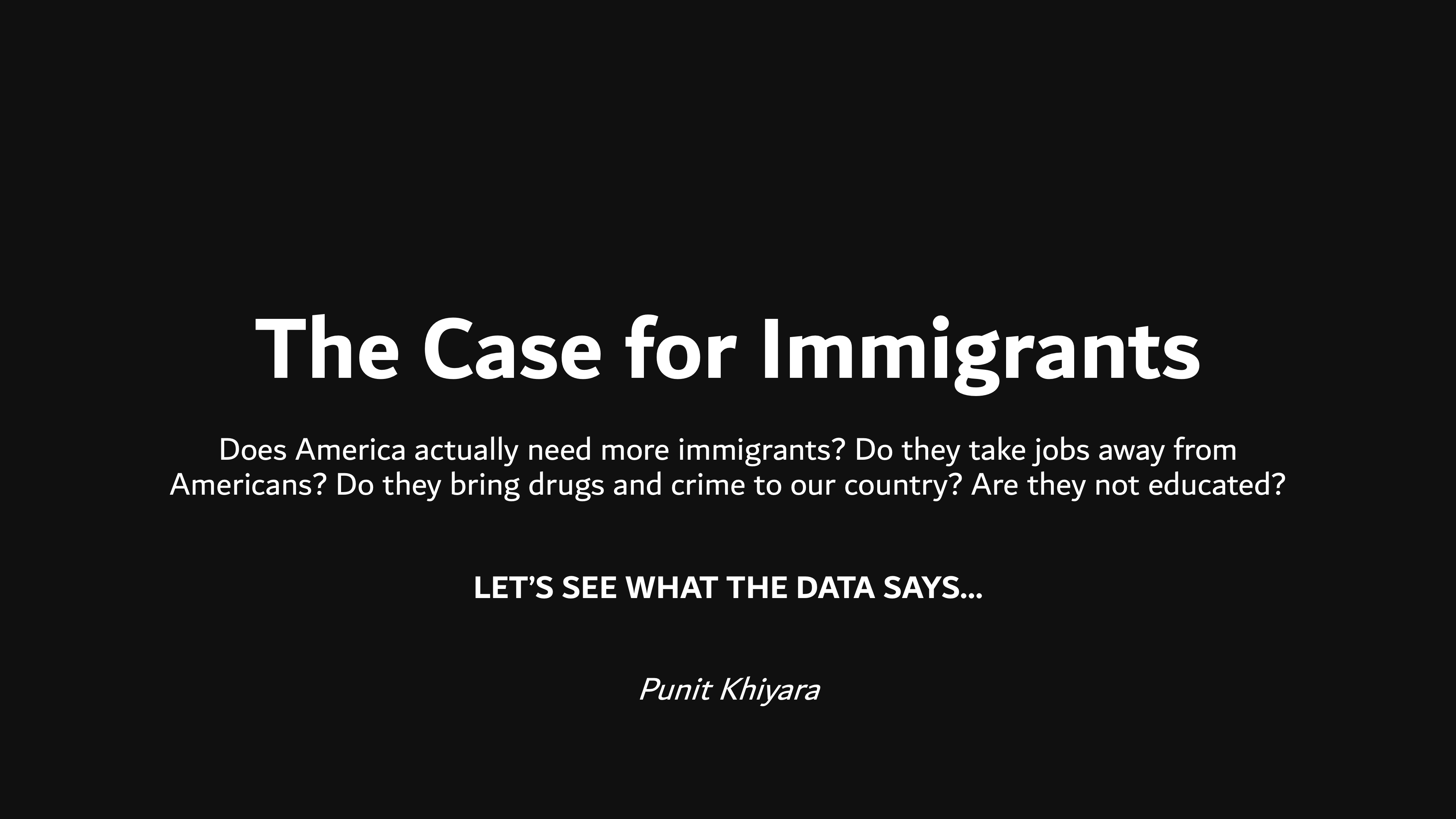 The Case For Immigrants Data Story Slide 1
