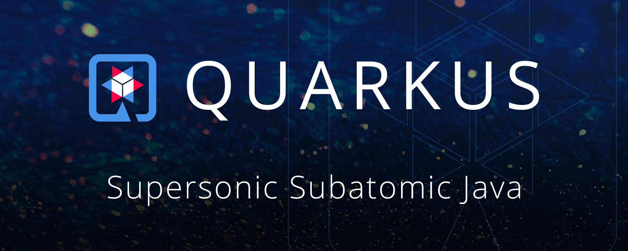 Quarkus - Super Subatomic Java