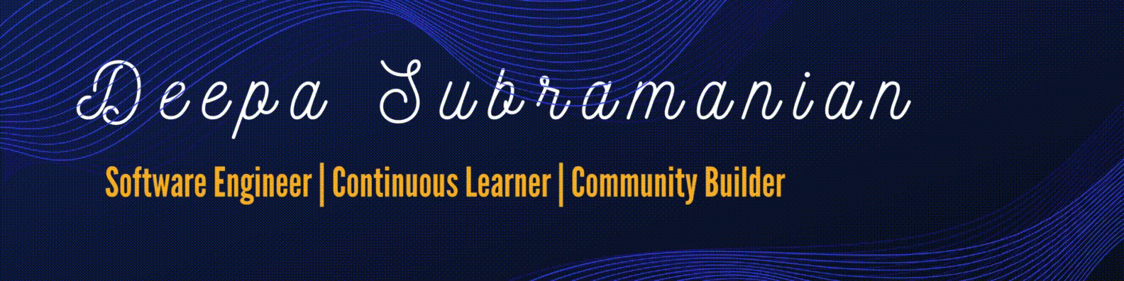 Deepa Subramanian - Developer, community builder, relentless learner