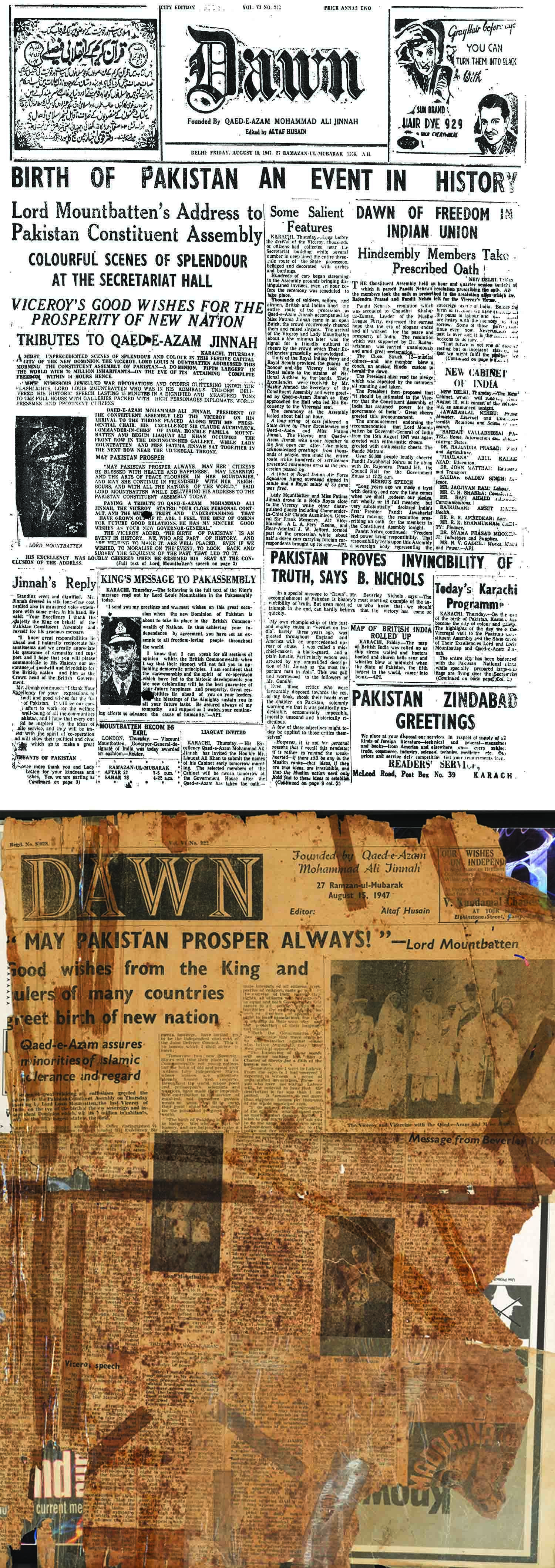 The only inter-dominion Pakistan-Indian daily newspaper, Dawn had its editions coming out of Karachi (right) and Delhi (left). However, it lasted hardly a month as the Hindu mob burnt down its offices in Delhi, angered by the ‘Pakistan Zindabad’ headline that can be seen at bottom-right of the Delhi edition.