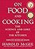 On Food and Cooking: The Science and Lore of the Kitchen