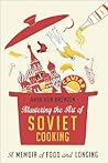 Mastering the Art of Soviet Cooking by Anya von Bremzen