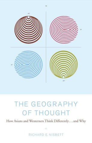 The Geography of Thought by Richard E. Nisbett