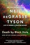 Death by Black Hole by Neil deGrasse Tyson