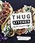 Thug Kitchen: The Official Cookbook: Eat Like You Give a F*ck (Thug Kitchen Cookbooks)