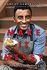 Make It Messy by Marcus Samuelsson