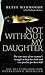 Not Without My Daughter by Betty Mahmoody