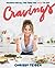 Cravings: Recipes for All the Food You Want to Eat