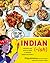 Indian-Ish: Recipes and Antics from a Modern American Family