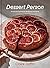 Dessert Person: Recipes and Guidance for Baking with Confidence: A Baking Book