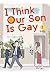 I Think Our Son Is Gay, Vol. 1