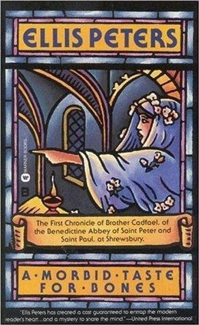 A Morbid Taste for Bones (Chronicles of Brother Cadfael, #1)