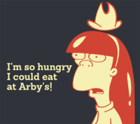 I'm so hungry I could eat at Arby's!