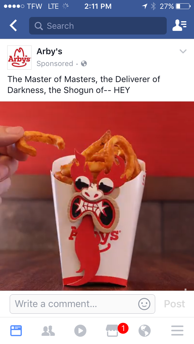 oTFW LTE 2:11 PM Q Search Arby's . Sponsored. Arbys The Master of Masters, the Deliverer of Darkness, the Shogun of-- HEY Write a comment... Post