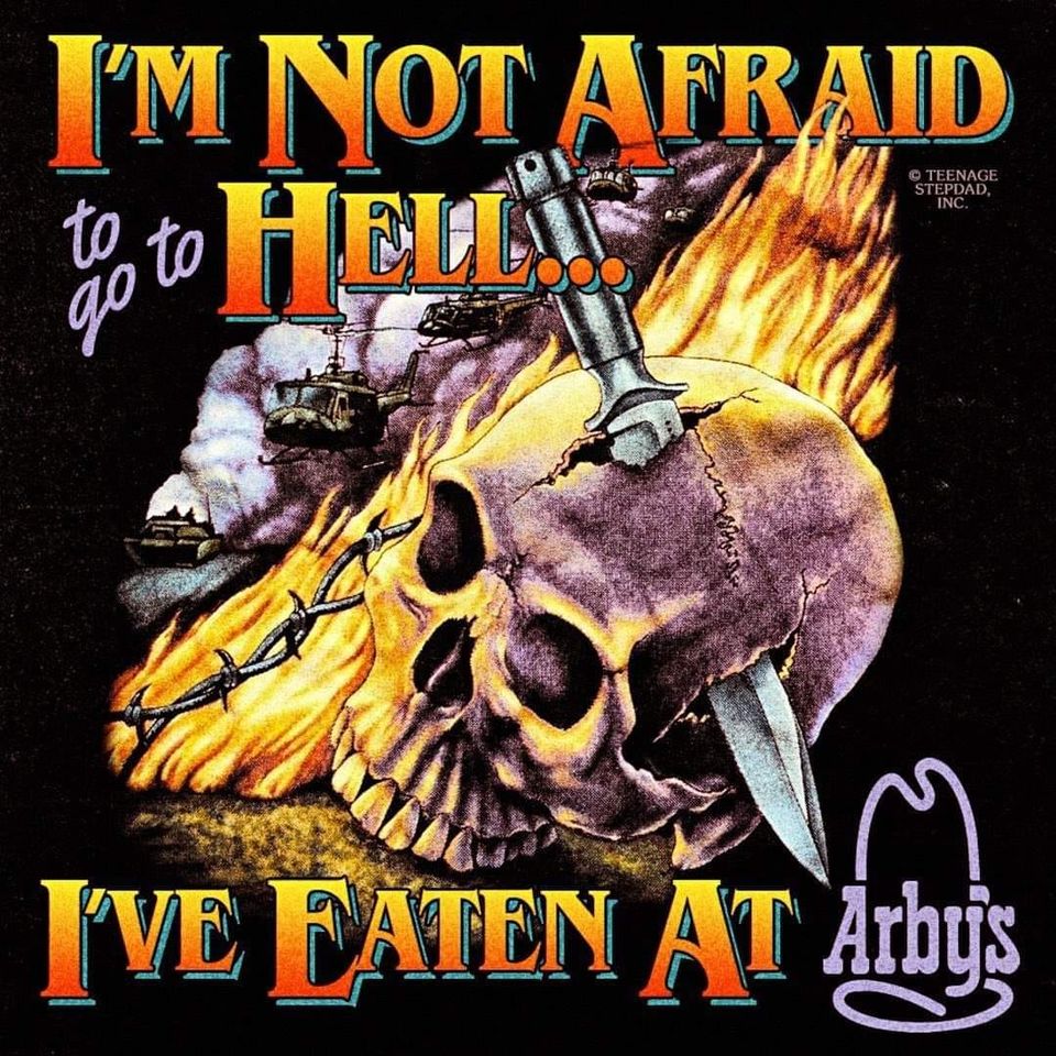 I'M NOT AFRAID HELLS © TEENAGE STEPDAD, INC. to to IVE FATEN AT Arby's Årbus