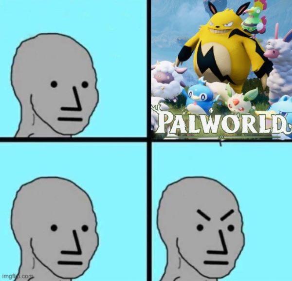 It seems like everyone is p----- | /r/memes | Palworld | Know Your Meme