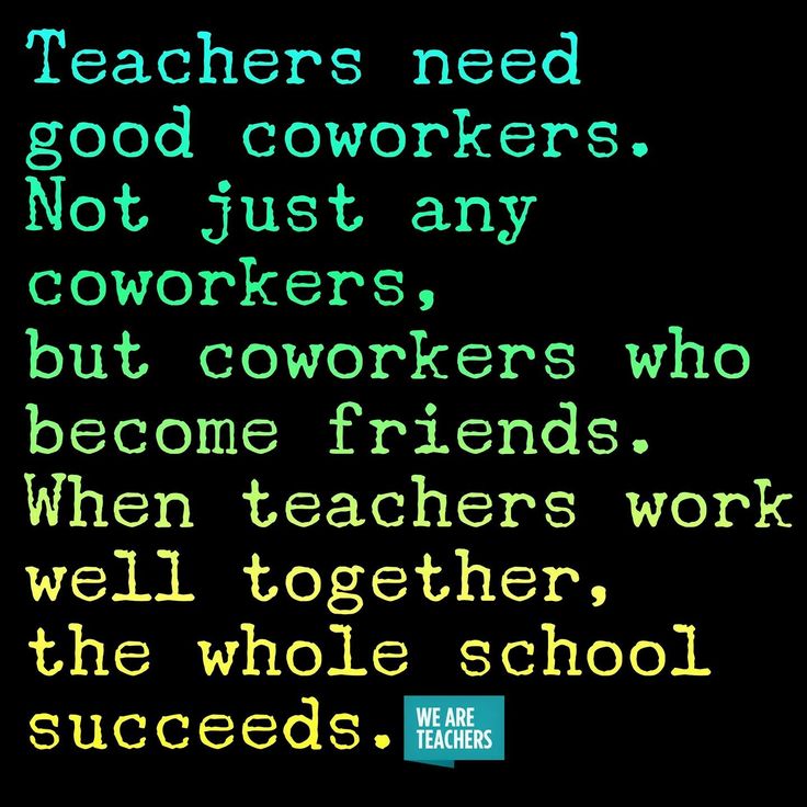 Teachers need good coworkers | Teacher quotes inspirational, Teacher