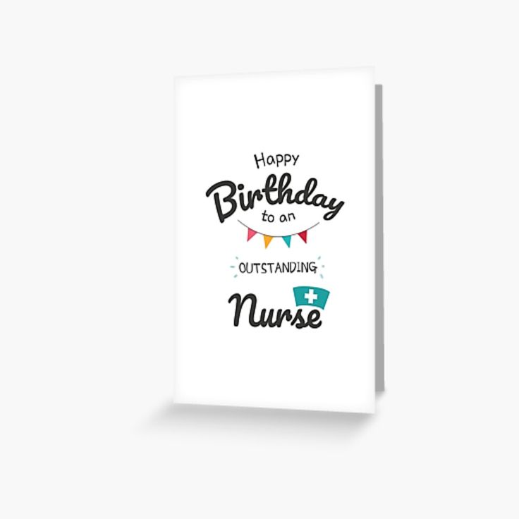 Happy Birthday to an Outstanding Nurse! Greeting Card by CharlieAller ...