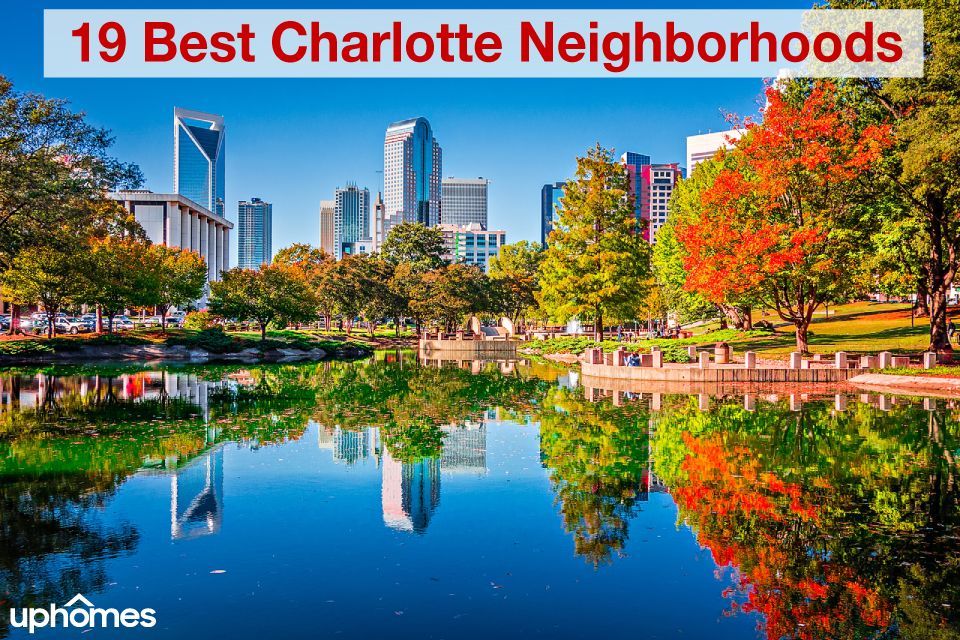 What are the best Charlotte Neighborhoods? We answer your question by ...