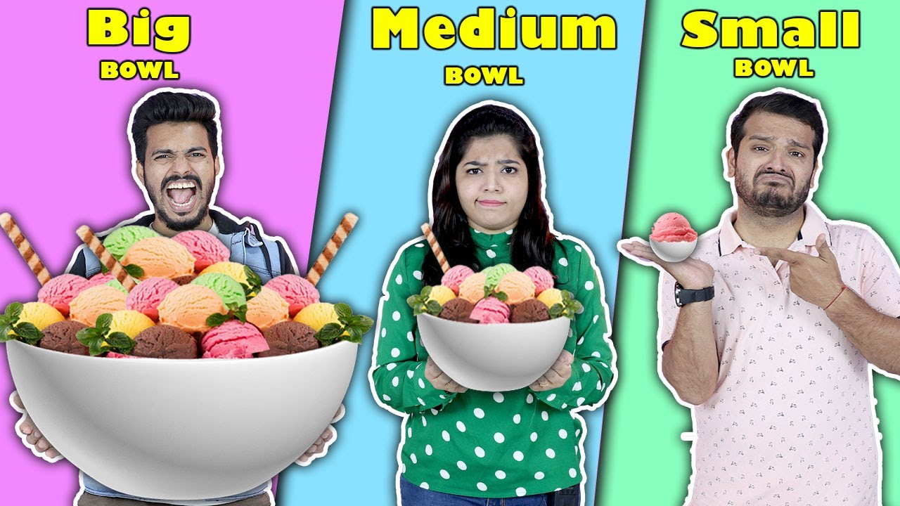 Big Vs Medium Vs Small BOWL Challenge | Food Challenge India | Hungry ...