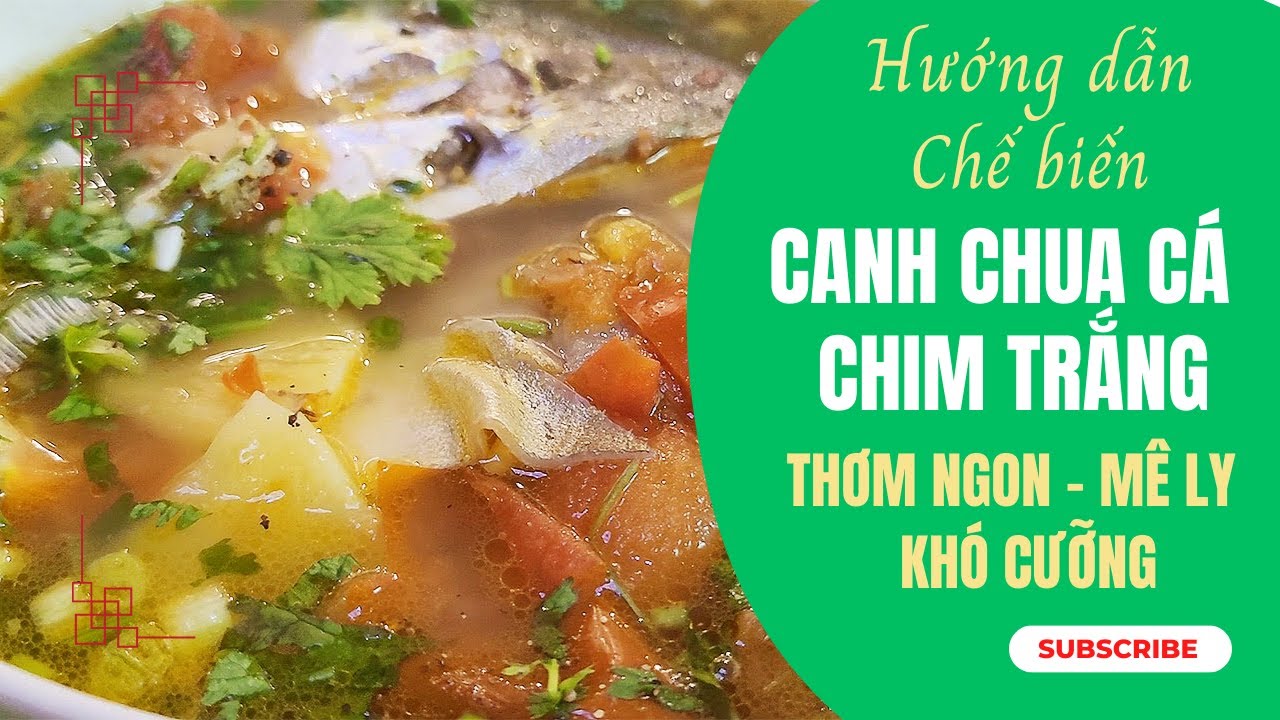 Hướng dẫn Cách nấu canh chua cá – Hướng dẫn Nấu Canh Chua Cá Chim Trắng Thơm Ngon Mê Ly Khó Cưỡng