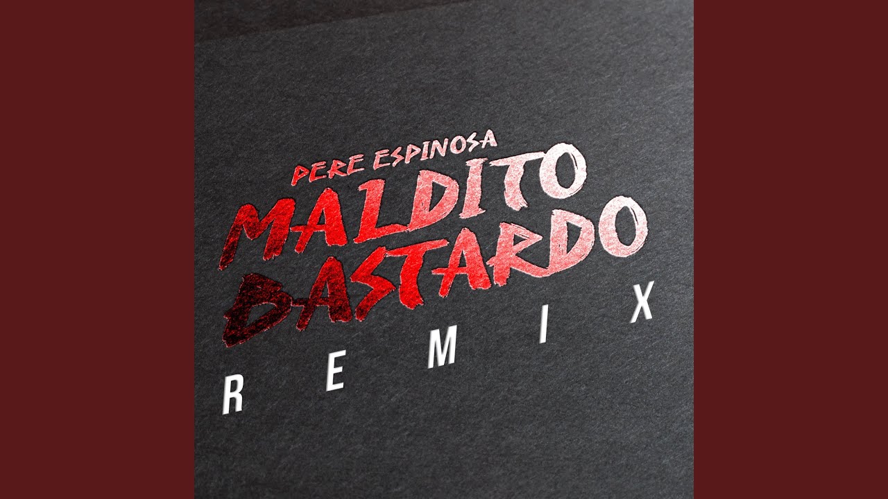 Maldito bastardo (Remix) - YouTube