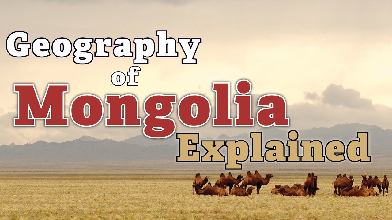 Mongolia's Geography explained in under 3 Minutes - YouTube