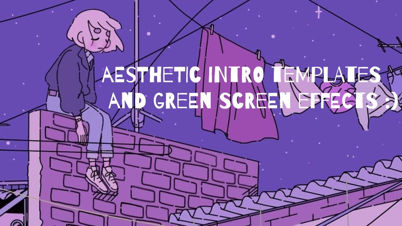 aesthetic intro templates ++ green screen effects ;) - YouTube