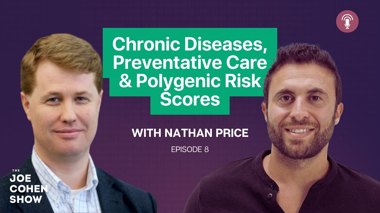 Nathan Price: Chronic Diseases, Preventative Care & Polygenic Risk ...