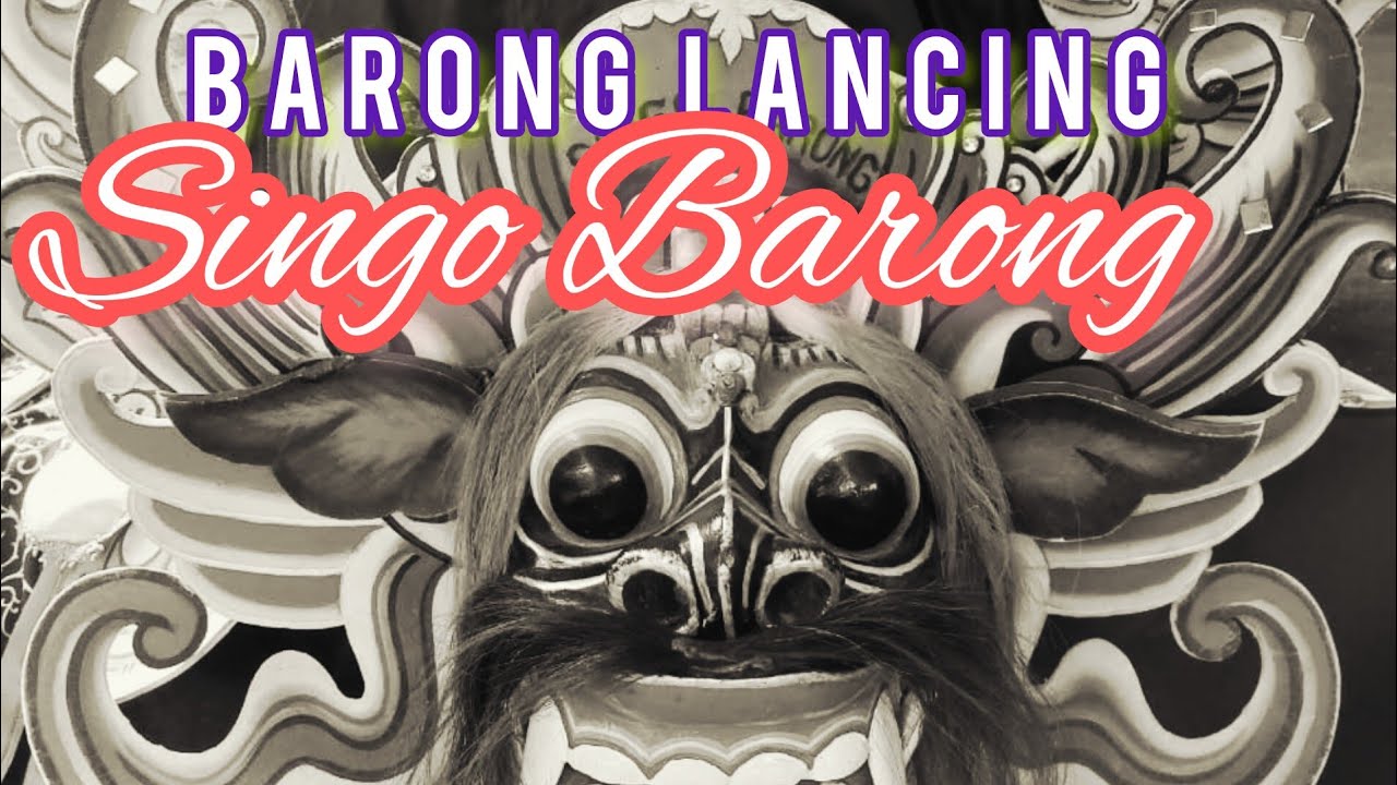 Barong Lancing || Singo Barong Singotrunan Banyuwangi - YouTube