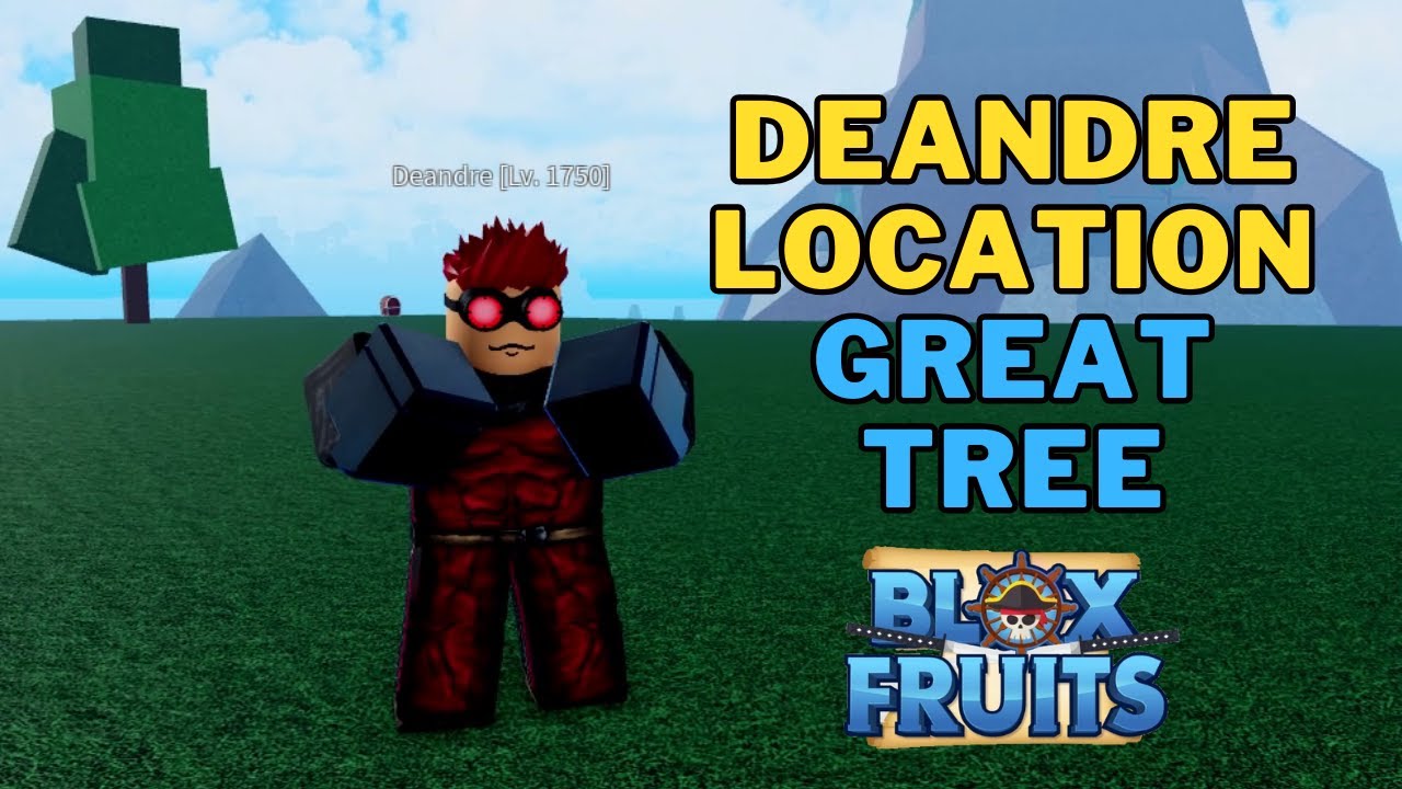 Where is Deandre in Blox Fruits | Deandre Location Great Tree - YouTube