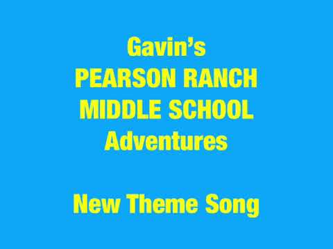 Gavin's Pearson Ranch Middle School Adventures New Theme Song