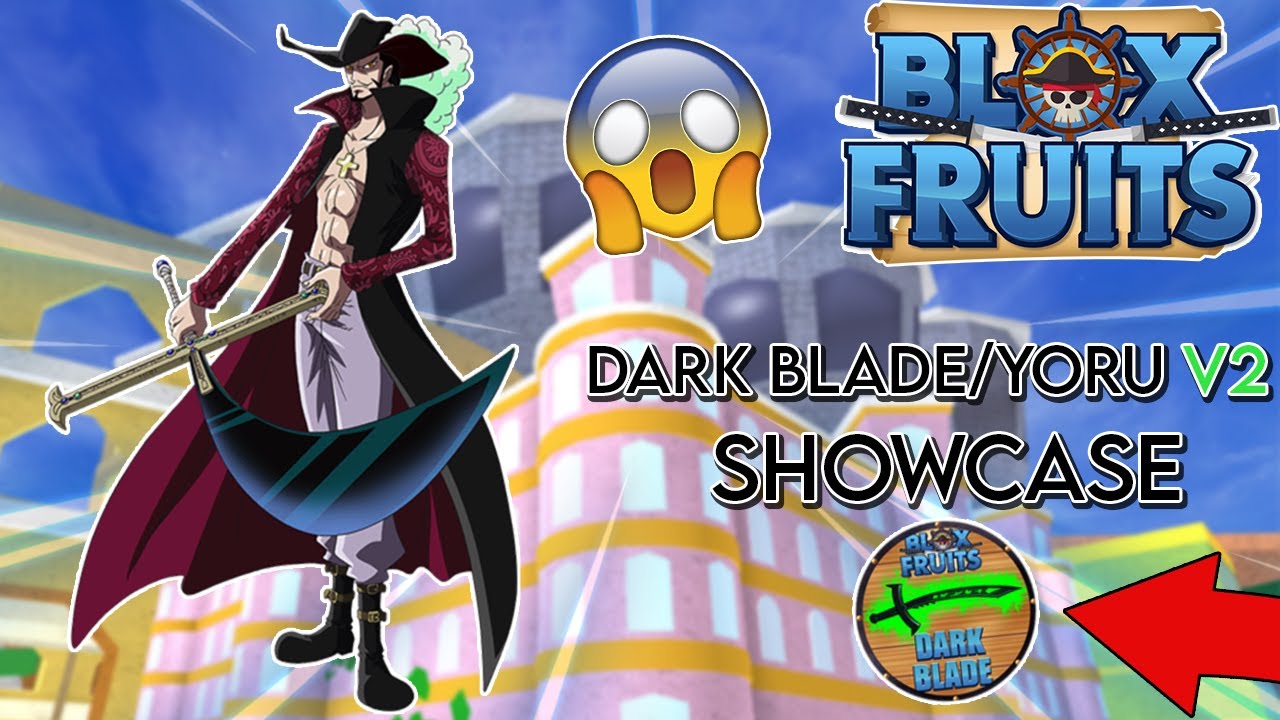 [Roblox Blox Fruits] SHOWCASE OF THE *MYTHICAL* DARK BLADE/YORU V2 ON ...