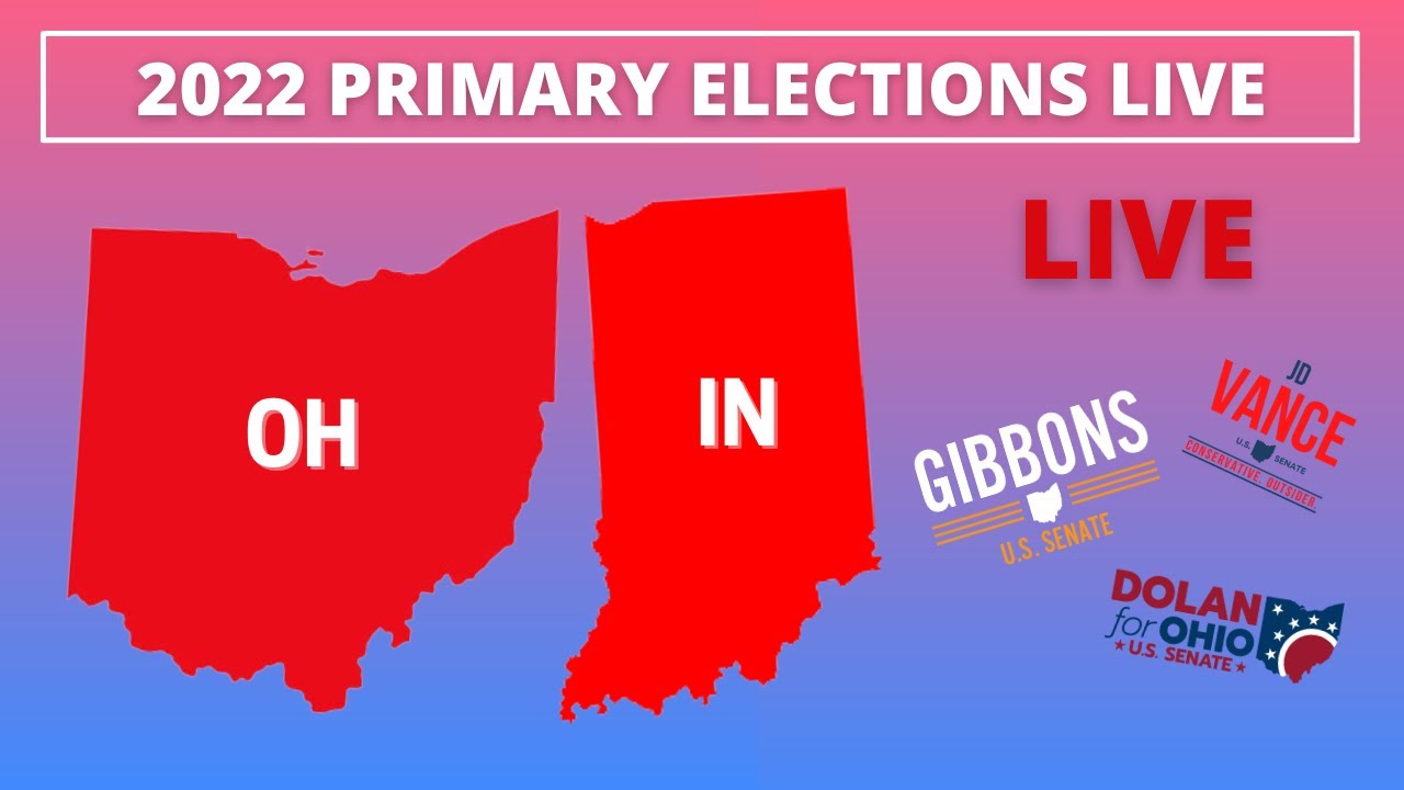 LIVE: 2022 Ohio/Indiana Primary Election Coverage - YouTube