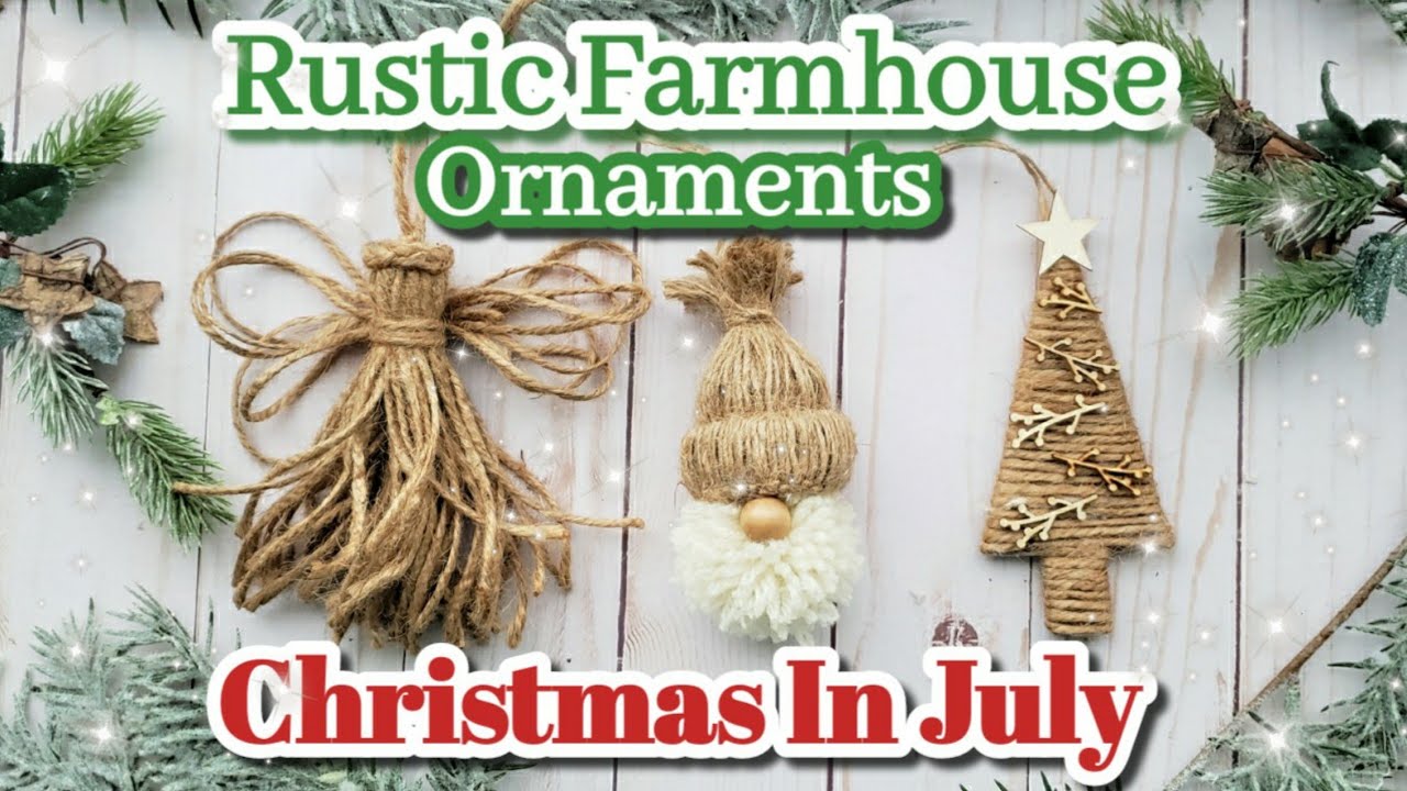 DIY Rustic Farmhouse Christmas Ornaments || Christmas In July ...