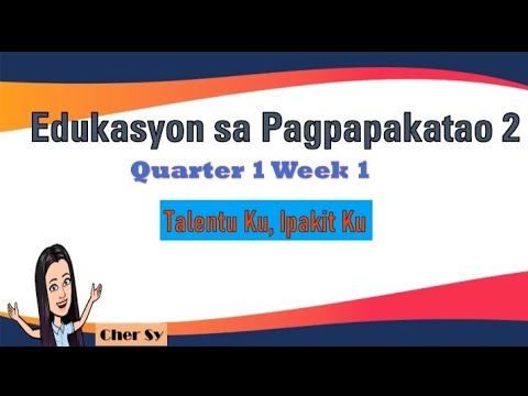 EDUKASYON SA PAGPAPAKATAO Grade 2 Talentu ku, Ipakit Ku - YouTube