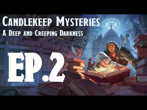 D&D 5e - Candlekeep Mysteries - A Deep and Creeping Darkness - Ep. 2 ...