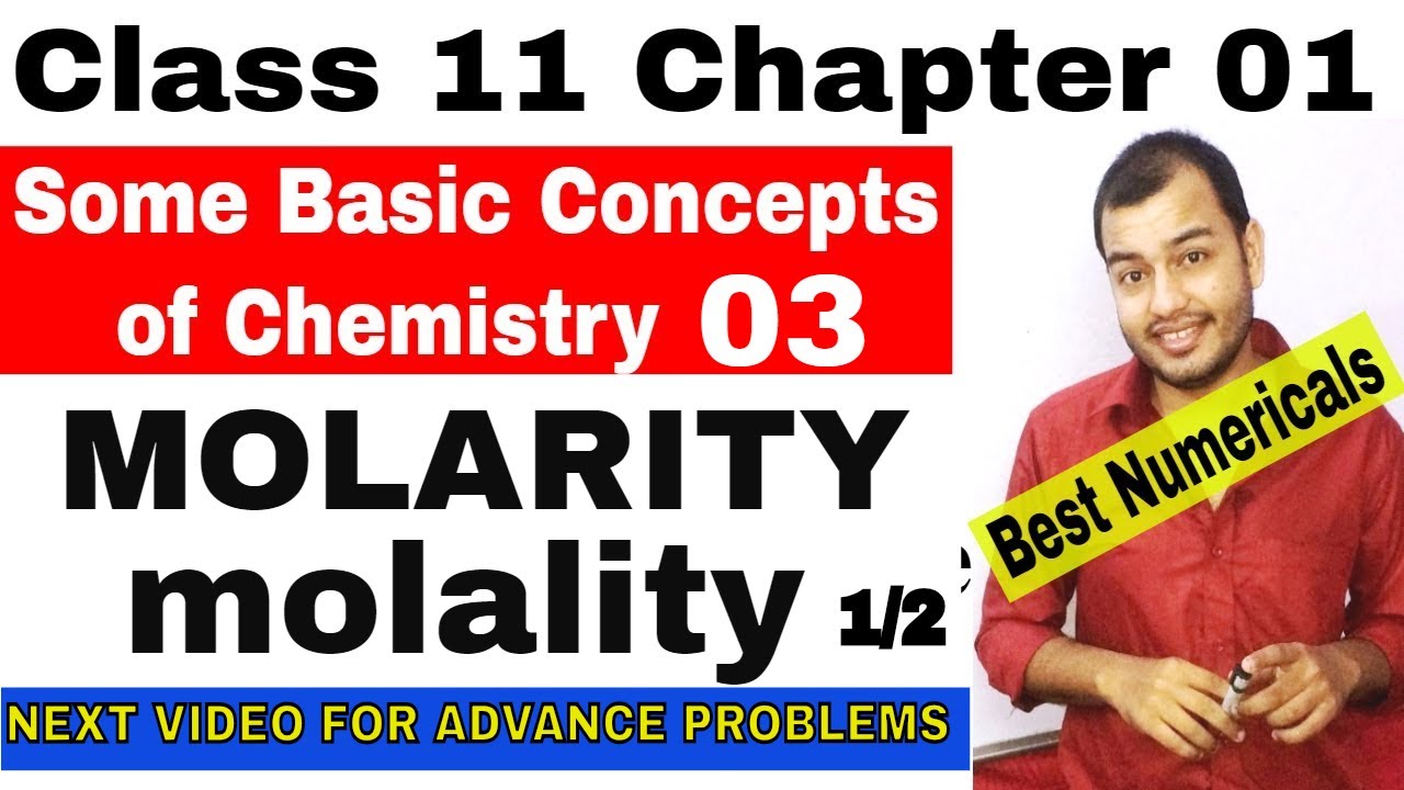 Class 11 Chap 01 : Some Basic Concept Of Chemistry 03 : MOLARITY and MOLALITY || MOLARITY|| MOLALITY