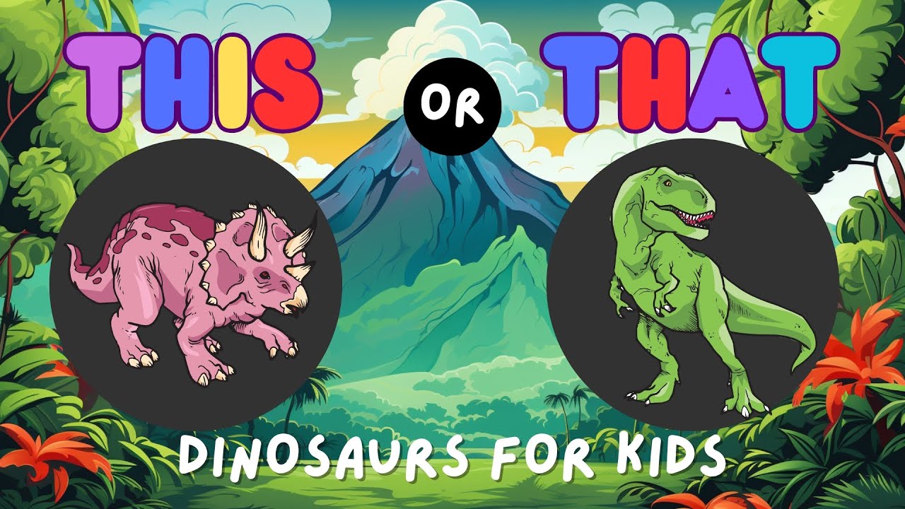 This or That | Dinosaurs For Kids | Fun Dinosaur Facts For Kids | Learn ...