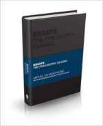 Essays by Montaigne : The Philosophy Classic (Hardcover)