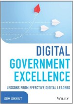 Digital Government Excellence: Lessons from Effective Digital Leaders (Hardcover)