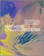 Machine Hallucinations: Architecture and Artificial Intelligence (Paperback)