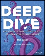 Deep Dive: Exploring the Real-world Value of Open Source Intelligence (Paperback)