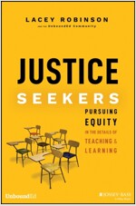 Justice Seekers: Pursuing Equity in the Details of Teaching and Learning (Paperback)