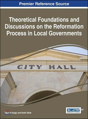 Theoretical Foundations and Discussions on the Reformation Process in Local Governments