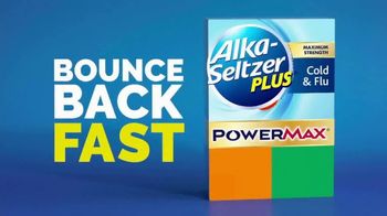 Alka-Seltzer Plus Maximum Strength Cold & Flu PowerMax TV Spot, 'Bounce Back Fast'