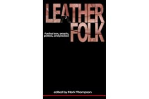 Leatherfolk: Radical Sex, People, Politics, and Practice